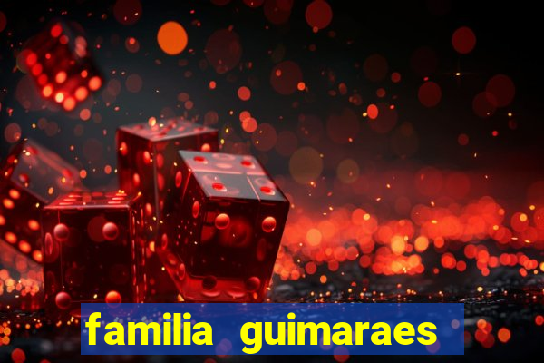 familia guimaraes na bahia